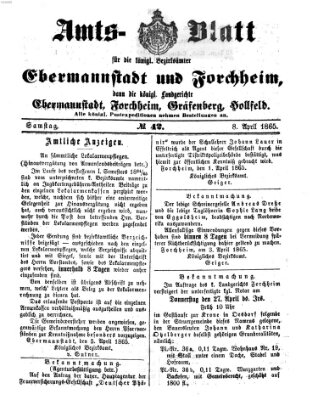 Amtsblatt für die Königlichen Bezirksämter Forchheim und Ebermannstadt sowie für die Königliche Stadt Forchheim Samstag 8. April 1865