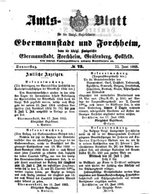 Amtsblatt für die Königlichen Bezirksämter Forchheim und Ebermannstadt sowie für die Königliche Stadt Forchheim Donnerstag 22. Juni 1865