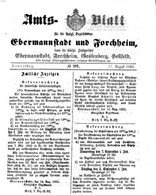 Amtsblatt für die Königlichen Bezirksämter Forchheim und Ebermannstadt sowie für die Königliche Stadt Forchheim Donnerstag 17. August 1865