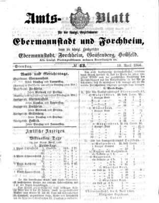 Amtsblatt für die Königlichen Bezirksämter Forchheim und Ebermannstadt sowie für die Königliche Stadt Forchheim Dienstag 10. April 1866