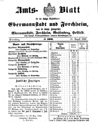 Amtsblatt für die Königlichen Bezirksämter Forchheim und Ebermannstadt sowie für die Königliche Stadt Forchheim Dienstag 21. August 1866