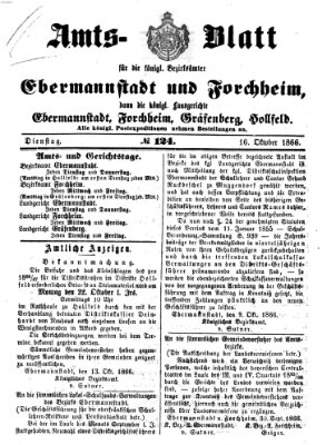 Amtsblatt für die Königlichen Bezirksämter Forchheim und Ebermannstadt sowie für die Königliche Stadt Forchheim Dienstag 16. Oktober 1866