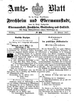 Amtsblatt für die Königlichen Bezirksämter Forchheim und Ebermannstadt sowie für die Königliche Stadt Forchheim Samstag 23. Februar 1867