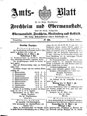 Amtsblatt für die Königlichen Bezirksämter Forchheim und Ebermannstadt sowie für die Königliche Stadt Forchheim Donnerstag 4. April 1867