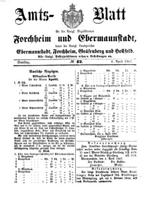 Amtsblatt für die Königlichen Bezirksämter Forchheim und Ebermannstadt sowie für die Königliche Stadt Forchheim Samstag 6. April 1867