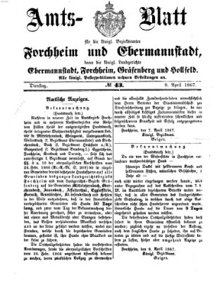 Amtsblatt für die Königlichen Bezirksämter Forchheim und Ebermannstadt sowie für die Königliche Stadt Forchheim Dienstag 9. April 1867