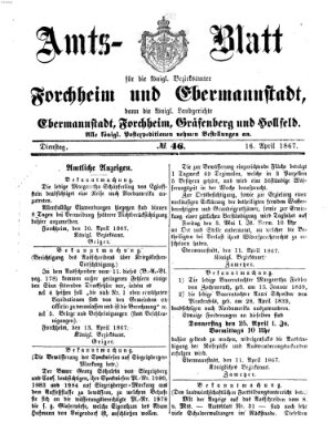 Amtsblatt für die Königlichen Bezirksämter Forchheim und Ebermannstadt sowie für die Königliche Stadt Forchheim Dienstag 16. April 1867