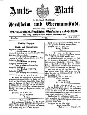 Amtsblatt für die Königlichen Bezirksämter Forchheim und Ebermannstadt sowie für die Königliche Stadt Forchheim Dienstag 21. Mai 1867