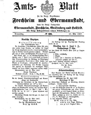 Amtsblatt für die Königlichen Bezirksämter Forchheim und Ebermannstadt sowie für die Königliche Stadt Forchheim Donnerstag 23. Mai 1867