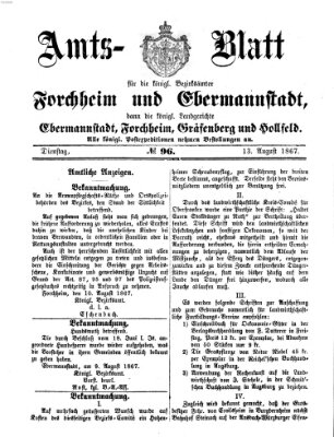 Amtsblatt für die Königlichen Bezirksämter Forchheim und Ebermannstadt sowie für die Königliche Stadt Forchheim Dienstag 13. August 1867