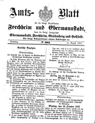 Amtsblatt für die Königlichen Bezirksämter Forchheim und Ebermannstadt sowie für die Königliche Stadt Forchheim Samstag 31. August 1867