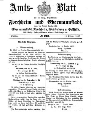 Amtsblatt für die Königlichen Bezirksämter Forchheim und Ebermannstadt sowie für die Königliche Stadt Forchheim Dienstag 15. Oktober 1867