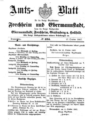 Amtsblatt für die Königlichen Bezirksämter Forchheim und Ebermannstadt sowie für die Königliche Stadt Forchheim Donnerstag 17. Oktober 1867