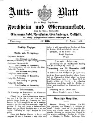 Amtsblatt für die Königlichen Bezirksämter Forchheim und Ebermannstadt sowie für die Königliche Stadt Forchheim Donnerstag 31. Oktober 1867