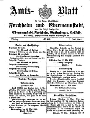 Amtsblatt für die Königlichen Bezirksämter Forchheim und Ebermannstadt sowie für die Königliche Stadt Forchheim Dienstag 2. Juni 1868