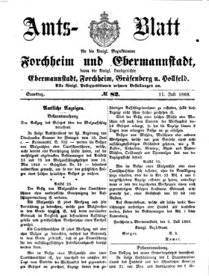 Amtsblatt für die Königlichen Bezirksämter Forchheim und Ebermannstadt sowie für die Königliche Stadt Forchheim Samstag 11. Juli 1868