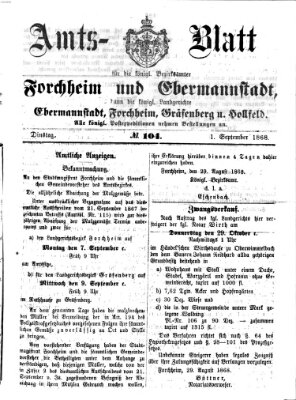 Amtsblatt für die Königlichen Bezirksämter Forchheim und Ebermannstadt sowie für die Königliche Stadt Forchheim Dienstag 1. September 1868