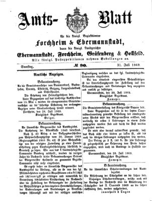 Amtsblatt für die Königlichen Bezirksämter Forchheim und Ebermannstadt sowie für die Königliche Stadt Forchheim Samstag 31. Juli 1869