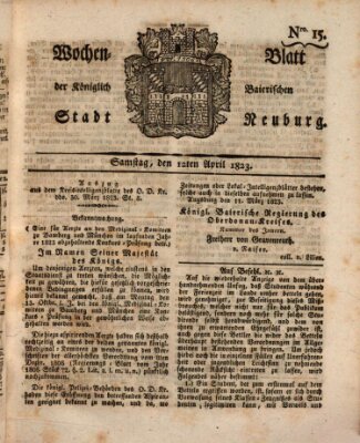 Wochenblatt der Königlich Baierischen Stadt Neuburg (Neuburger Wochenblatt) Samstag 12. April 1823