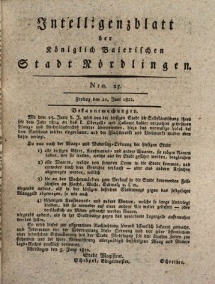 Intelligenzblatt der Königlich Bayerischen Stadt Nördlingen Freitag 21. Juni 1822