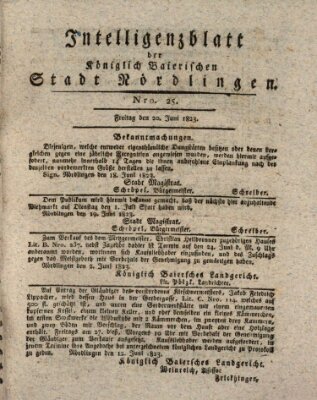 Intelligenzblatt der Königlich Bayerischen Stadt Nördlingen Freitag 20. Juni 1823