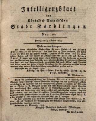 Intelligenzblatt der Königlich Bayerischen Stadt Nördlingen Freitag 3. Oktober 1823