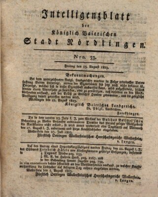 Intelligenzblatt der Königlich Bayerischen Stadt Nördlingen Freitag 15. August 1823