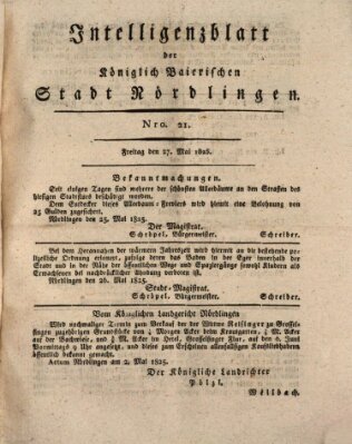 Intelligenzblatt der Königlich Bayerischen Stadt Nördlingen Freitag 27. Mai 1825