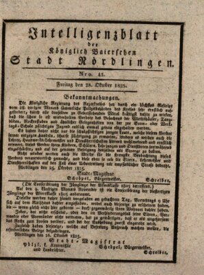 Intelligenzblatt der Königlich Bayerischen Stadt Nördlingen Freitag 28. Oktober 1825