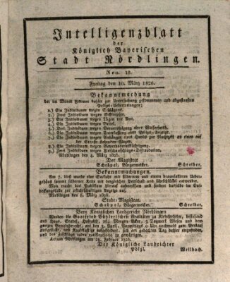 Intelligenzblatt der Königlich Bayerischen Stadt Nördlingen Freitag 10. März 1826