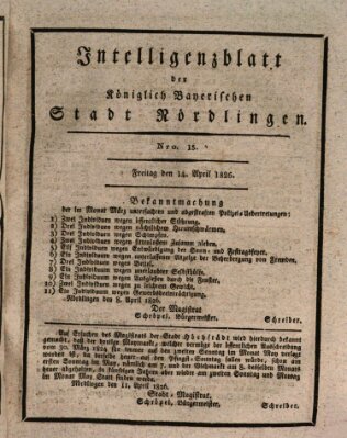 Intelligenzblatt der Königlich Bayerischen Stadt Nördlingen Freitag 14. April 1826