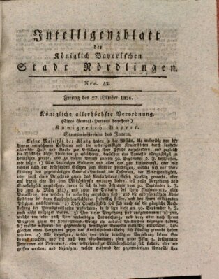 Intelligenzblatt der Königlich Bayerischen Stadt Nördlingen Freitag 27. Oktober 1826