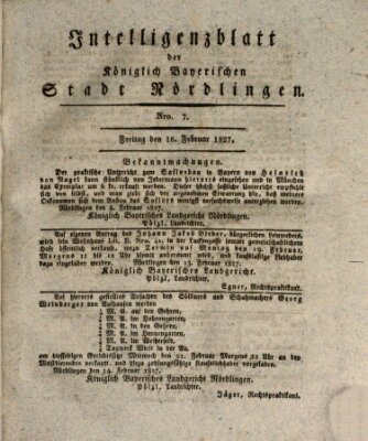 Intelligenzblatt der Königlich Bayerischen Stadt Nördlingen Freitag 16. Februar 1827