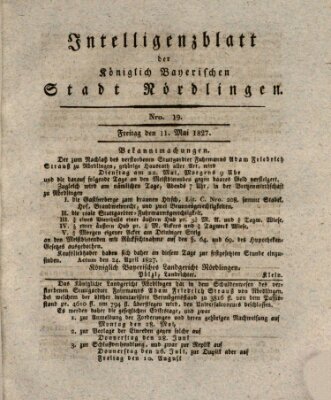 Intelligenzblatt der Königlich Bayerischen Stadt Nördlingen Freitag 11. Mai 1827