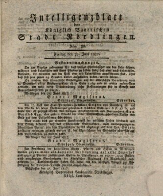 Intelligenzblatt der Königlich Bayerischen Stadt Nördlingen Freitag 29. Juni 1827