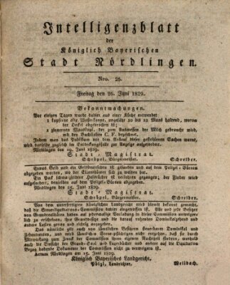 Intelligenzblatt der Königlich Bayerischen Stadt Nördlingen Freitag 26. Juni 1829