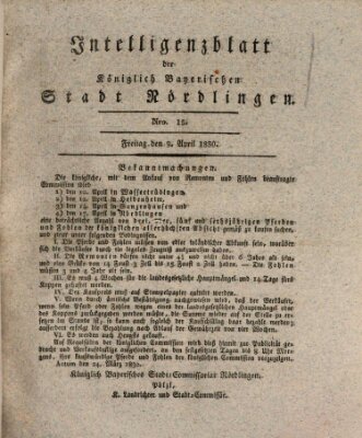 Intelligenzblatt der Königlich Bayerischen Stadt Nördlingen Freitag 9. April 1830