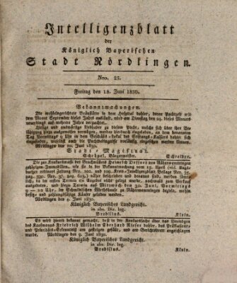 Intelligenzblatt der Königlich Bayerischen Stadt Nördlingen Freitag 18. Juni 1830