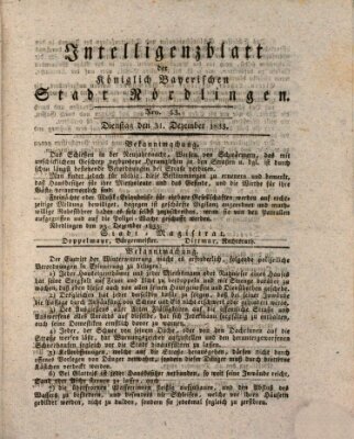 Intelligenzblatt der Königlich Bayerischen Stadt Nördlingen Dienstag 31. Dezember 1833