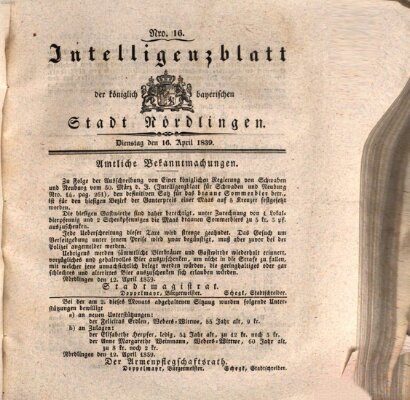 Intelligenzblatt der Königlich Bayerischen Stadt Nördlingen Dienstag 16. April 1839