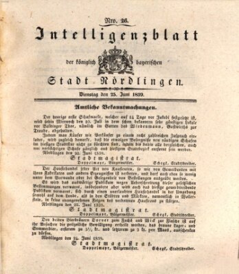 Intelligenzblatt der Königlich Bayerischen Stadt Nördlingen Dienstag 25. Juni 1839