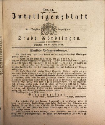 Intelligenzblatt der Königlich Bayerischen Stadt Nördlingen Dienstag 6. April 1841