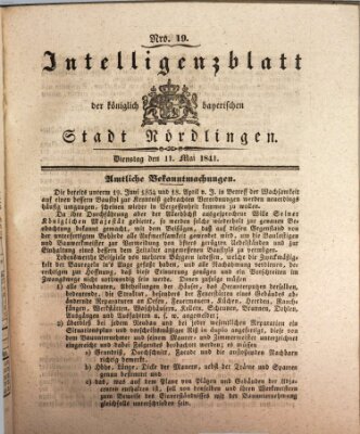 Intelligenzblatt der Königlich Bayerischen Stadt Nördlingen Dienstag 11. Mai 1841