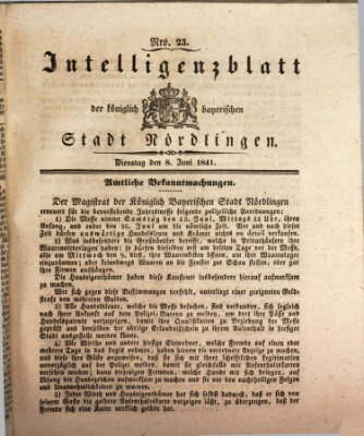 Intelligenzblatt der Königlich Bayerischen Stadt Nördlingen Dienstag 8. Juni 1841