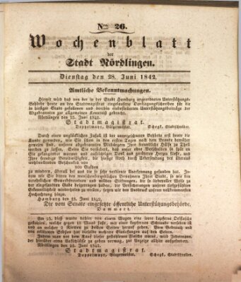 Wochenblatt der Stadt Nördlingen (Intelligenzblatt der Königlich Bayerischen Stadt Nördlingen) Dienstag 28. Juni 1842