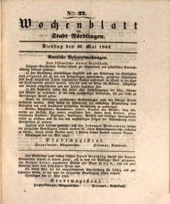 Wochenblatt der Stadt Nördlingen (Intelligenzblatt der Königlich Bayerischen Stadt Nördlingen) Dienstag 30. Mai 1843