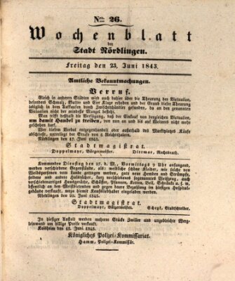 Wochenblatt der Stadt Nördlingen (Intelligenzblatt der Königlich Bayerischen Stadt Nördlingen) Freitag 23. Juni 1843