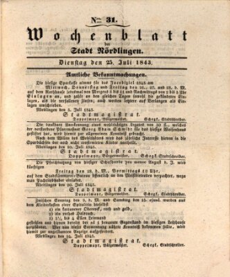 Wochenblatt der Stadt Nördlingen (Intelligenzblatt der Königlich Bayerischen Stadt Nördlingen) Dienstag 25. Juli 1843