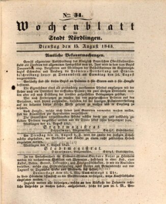 Wochenblatt der Stadt Nördlingen (Intelligenzblatt der Königlich Bayerischen Stadt Nördlingen) Dienstag 15. August 1843