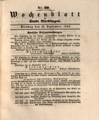 Wochenblatt der Stadt Nördlingen (Intelligenzblatt der Königlich Bayerischen Stadt Nördlingen) Dienstag 19. September 1843